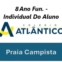 08-Colégio Atlântico - 8 Ano (Praia Campista) - Individual Do Aluno